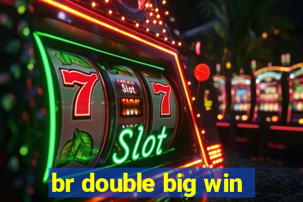 br double big win
